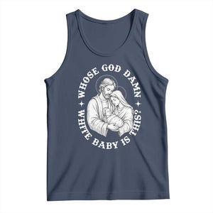 Funny Nativity Christmas Tank Top Whose God Damn White Baby Is This Irreverent Holiday Humor TS02 Navy Print Your Wear