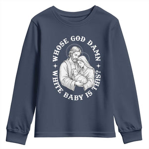 Funny Nativity Christmas Youth Sweatshirt Whose God Damn White Baby Is This Irreverent Holiday Humor TS02 Navy Print Your Wear