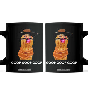Goop Goop Goop Meme Coffee Mug Unhinged Cowboy Peanut Core Weirdos TS02 Black Print Your Wear
