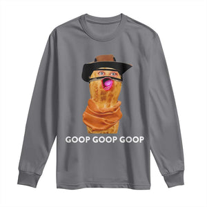 Goop Goop Goop Meme Long Sleeve Shirt Unhinged Cowboy Peanut Core Weirdos TS02 Charcoal Print Your Wear