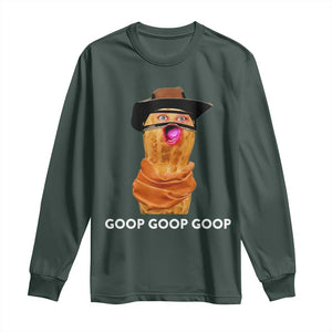 Goop Goop Goop Meme Long Sleeve Shirt Unhinged Cowboy Peanut Core Weirdos TS02 Dark Forest Green Print Your Wear