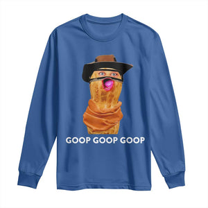 Goop Goop Goop Meme Long Sleeve Shirt Unhinged Cowboy Peanut Core Weirdos TS02 Royal Blue Print Your Wear