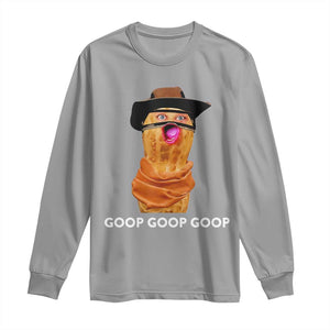 Goop Goop Goop Meme Long Sleeve Shirt Unhinged Cowboy Peanut Core Weirdos TS02 Sport Gray Print Your Wear