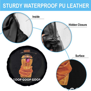 Goop Goop Goop Meme Spare Tire Cover Unhinged Cowboy Peanut Core Weirdos TS02 Print Your Wear