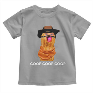 Goop Goop Goop Meme Toddler T Shirt Unhinged Cowboy Peanut Core Weirdos TS02 Sport Gray Print Your Wear