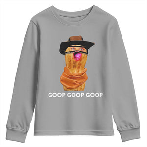Goop Goop Goop Meme Youth Sweatshirt Unhinged Cowboy Peanut Core Weirdos TS02 Sport Gray Print Your Wear