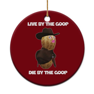 Cowboy Peanut Meme Ceramic Ornament Live By The Goop Die By The Goop TS02 1pc Red Print Your Wear