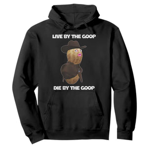 Cowboy Peanut Meme Hoodie Live By The Goop Die By The Goop TS02 Black Print Your Wear