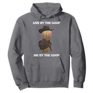 Cowboy Peanut Meme Hoodie Live By The Goop Die By The Goop TS02 Charcoal Print Your Wear