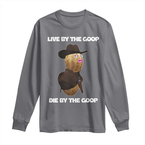 Cowboy Peanut Meme Long Sleeve Shirt Live By The Goop Die By The Goop TS02 Charcoal Print Your Wear