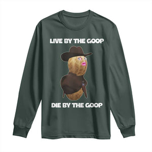 Cowboy Peanut Meme Long Sleeve Shirt Live By The Goop Die By The Goop TS02 Dark Forest Green Print Your Wear