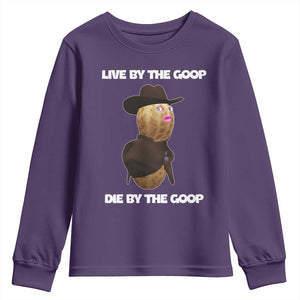 Cowboy Peanut Meme Youth Sweatshirt Live By The Goop Die By The Goop TS02 Purple Print Your Wear