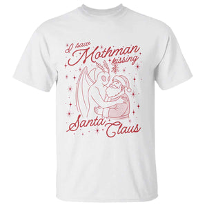 I Saw Mothman Kissing Santa Claus T Shirt Funny Cryptid Christmas Gag Gift TS02 White Print Your Wear