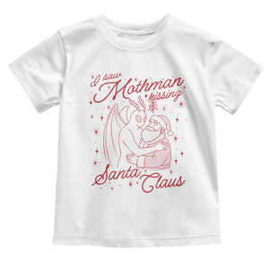 I Saw Mothman Kissing Santa Claus Toddler T Shirt Funny Cryptid Christmas Gag Gift TS02 White Print Your Wear