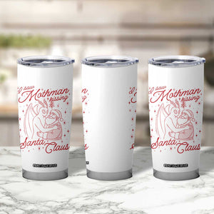 I Saw Mothman Kissing Santa Claus Tumbler Cup Funny Cryptid Christmas Gag Gift TS02 Print Your Wear