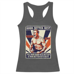 Good Better Best Shirtless Ben Racerback Tank Top Retro Funny Football Coach Meme Gift for Fans TS02 Dark Heather Print Your Wear
