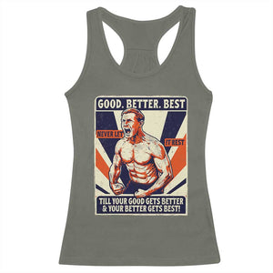 Good Better Best Shirtless Ben Racerback Tank Top Retro Funny Football Coach Meme Gift for Fans TS02 Military Green Print Your Wear