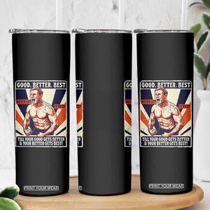 Good Better Best Shirtless Ben Skinny Tumbler Retro Funny Football Coach Meme Gift for Fans TS02 Print Your Wear