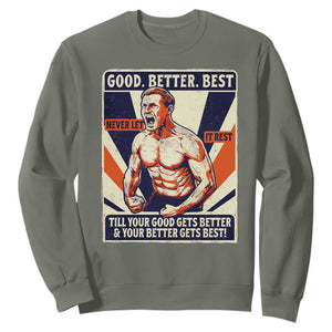 Good Better Best Shirtless Ben Sweatshirt Retro Funny Football Coach Meme Gift for Fans TS02 Military Green Print Your Wear