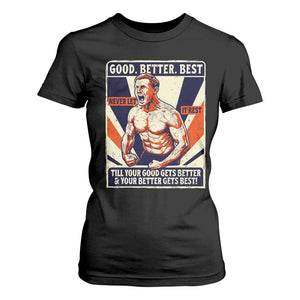 Good Better Best Shirtless Ben T Shirt For Women Retro Funny Football Coach Meme Gift for Fans TS02 Black Print Your Wear