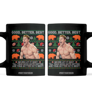 Good Better Best Shirtless Ben Coffee Mug Funny Football Coach Meme Ugly Sweater Gift for Fans TS02 Black Print Your Wear
