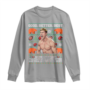 Good Better Best Shirtless Ben Long Sleeve Shirt Funny Football Coach Meme Ugly Sweater Gift for Fans TS02 Sport Gray Print Your Wear