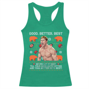 Good Better Best Shirtless Ben Racerback Tank Top Funny Football Coach Meme Ugly Sweater Gift for Fans TS02 Irish Green Print Your Wear