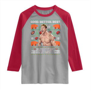 Good Better Best Shirtless Ben Raglan Shirt Funny Football Coach Meme Ugly Sweater Gift for Fans TS02 Sport Gray Red Print Your Wear