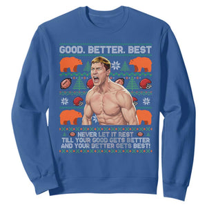 Good Better Best Shirtless Ben Sweatshirt Funny Football Coach Meme Ugly Sweater Gift for Fans TS02 Royal Blue Print Your Wear