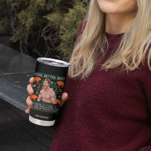 Good Better Best Shirtless Ben Tumbler Cup Funny Football Coach Meme Ugly Sweater Gift for Fans TS02 Print Your Wear
