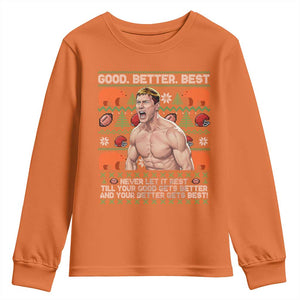 Good Better Best Shirtless Ben Youth Sweatshirt Funny Football Coach Meme Ugly Sweater Gift for Fans TS02 Orange Print Your Wear