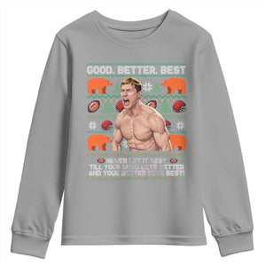 Good Better Best Shirtless Ben Youth Sweatshirt Funny Football Coach Meme Ugly Sweater Gift for Fans TS02 Sport Gray Print Your Wear