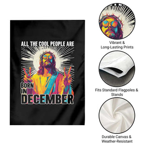 All the Cool People Are Born in December Garden Flag Funny Trippy Neon Jesus Birthday Meme TS02 Print Your Wear