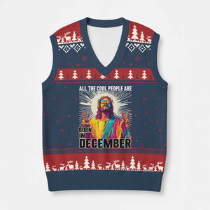 All the Cool People Are Born in December V-Neck Knit Sweater Vest Funny Trippy Neon Jesus Birthday Meme TS02 Navy Red Print Your Wear