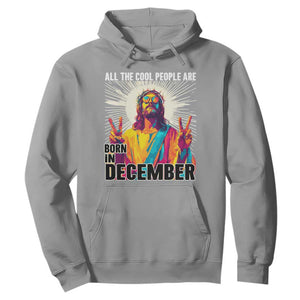 All the Cool People Are Born in December Hoodie Funny Trippy Neon Jesus Birthday Meme TS02 Sport Gray Print Your Wear