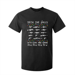 Deck the Halls with Guns and Ammo T Shirt For Kid Funny Pew Pew Christmas Meme for Second Amendment Fans TS02 Black Print Your Wear