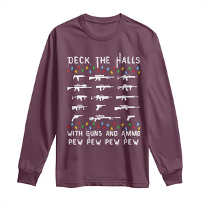 Deck the Halls with Guns and Ammo Long Sleeve Shirt Funny Pew Pew Christmas Meme for Second Amendment Fans TS02 Maroon Print Your Wear