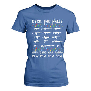 Deck the Halls with Guns and Ammo T Shirt For Women Funny Pew Pew Christmas Meme for Second Amendment Fans TS02 Royal Blue Print Your Wear