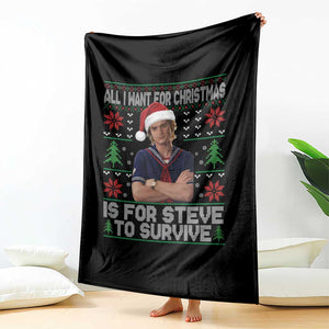 All I Want for Christmas is Steve to Survive Throw Blanket Stranger Xmas Wishes Fan Gift TS02 Print Your Wear