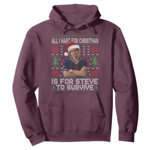 All I Want for Christmas is Steve to Survive Hoodie Stranger Xmas Wishes Fan Gift TS02 Maroon Print Your Wear