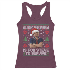 All I Want for Christmas is Steve to Survive Racerback Tank Top Stranger Xmas Wishes Fan Gift TS02 Maroon Print Your Wear