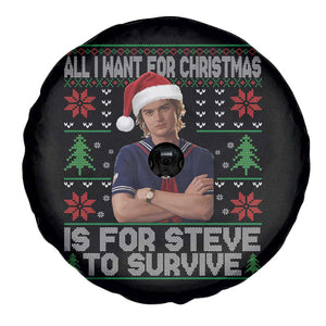 All I Want for Christmas is Steve to Survive Spare Tire Cover Stranger Xmas Wishes Fan Gift TS02 Print Your Wear