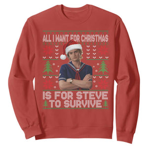 All I Want for Christmas is Steve to Survive Sweatshirt Stranger Xmas Wishes Fan Gift TS02 Red Print Your Wear