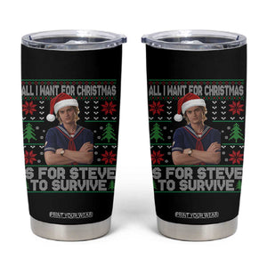 All I Want for Christmas is Steve to Survive Tumbler Cup Stranger Xmas Wishes Fan Gift TS02 Black Print Your Wear