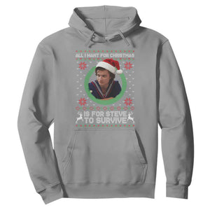 Funny Stranger Xmas Survival Wishes Hoodie All I Want for Christmas is Steve to Survive Fan Gift TS02 Sport Gray Print Your Wear