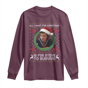 Funny Stranger Xmas Survival Wishes Long Sleeve Shirt All I Want for Christmas is Steve to Survive Fan Gift TS02 Maroon Print Your Wear