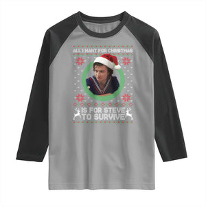 Funny Stranger Xmas Survival Wishes Raglan Shirt All I Want for Christmas is Steve to Survive Fan Gift TS02 Sport Gray Black Print Your Wear