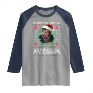 Funny Stranger Xmas Survival Wishes Raglan Shirt All I Want for Christmas is Steve to Survive Fan Gift TS02 Sport Gray Navy Print Your Wear
