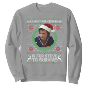 Funny Stranger Xmas Survival Wishes Sweatshirt All I Want for Christmas is Steve to Survive Fan Gift TS02 Sport Gray Print Your Wear