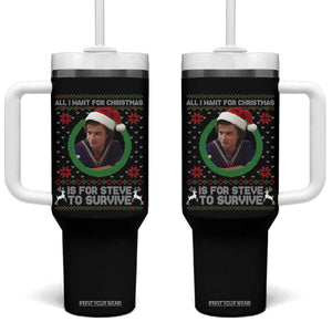 Funny Stranger Xmas Survival Wishes Tumbler With Handle All I Want for Christmas is Steve to Survive Fan Gift TS02 One Size: 40 oz Black Print Your Wear